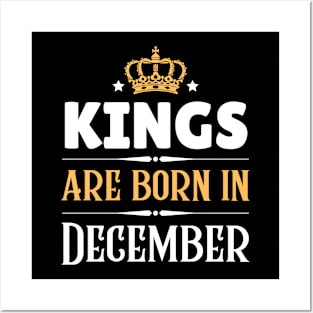 Kings are born in December Posters and Art